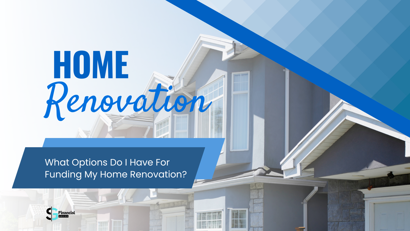 What Options Do I Have For Funding My Home Renovation